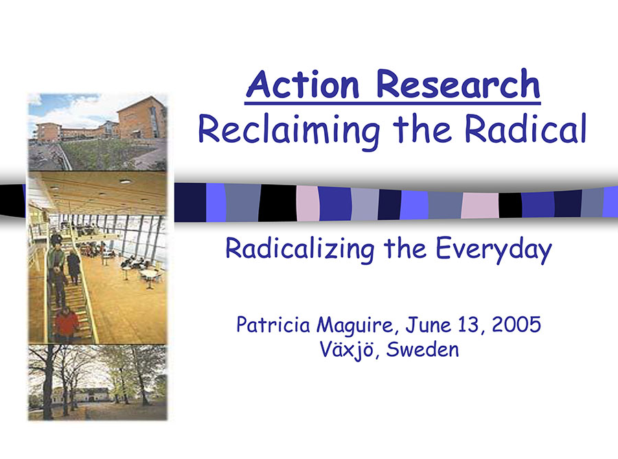 Action research - Reclaiming the radical